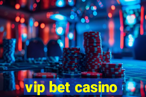 vip bet casino